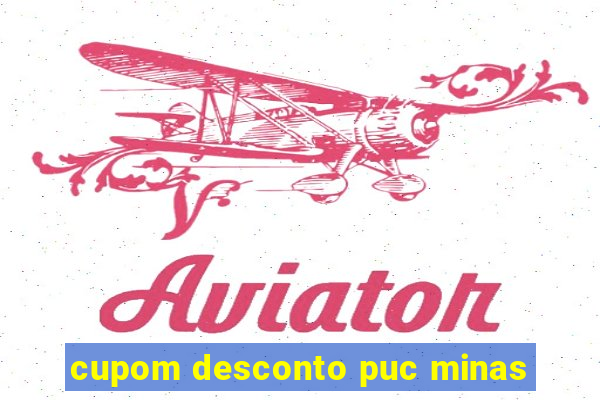 cupom desconto puc minas